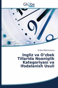 Ingliz va O'zbek Tillarida Noaniqlik Kategoriyasi va Ifodalanish Usuli