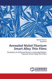 Annealed Nickel-Titanium Smart Alloy Thin Films
