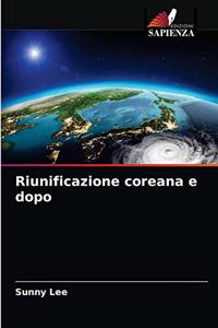 Riunificazione coreana e dopo