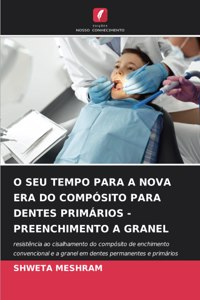 O Seu Tempo Para a Nova Era Do Compósito Para Dentes Primários - Preenchimento a Granel