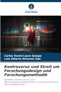 Kontroverse und Streit um Forschungsdesign und Forschungsmethodik