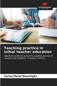 Teaching practice in initial teacher education