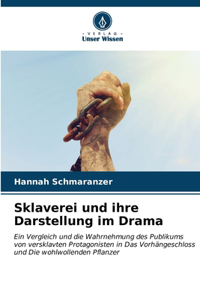 Sklaverei und ihre Darstellung im Drama