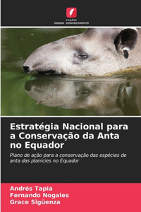Estratégia Nacional para a Conservação da Anta no Equador