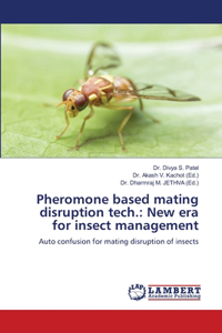 Pheromone based mating disruption tech.: New era for insect management