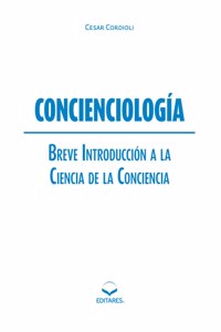 Concienciología: Breve Introducción a la Ciencia de la Conc
