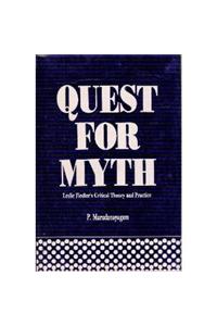Quest For Myth : Leslie Fiedler’s Critical Theory & Practice
