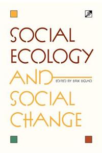 Social Ecology and Social Change
