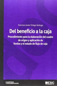 Del beneficio a la caja. Procedimiento para la elaboracion del cuadro de origen y aplicacion de fondos y el estado de flujo de caja