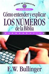 Cómo Entender Y Explicar Los Números de la Biblia