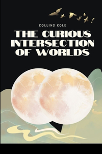 Curious Intersection of Worlds