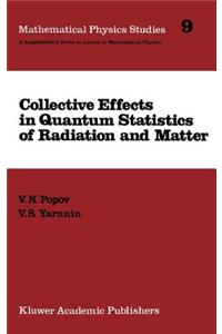 Collective Effects in Quantum Statistics of Radiation and Matter