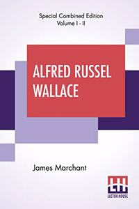 Alfred Russel Wallace (Complete)