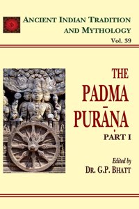 The Padma Purana (Part 1): Ancient Indian Tradition and Mythology Volume 39