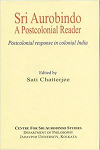 Sri Aurobindo a Postcolonial Reader
