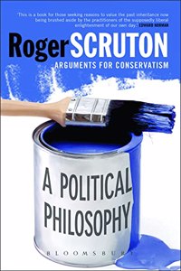 A Political Philosophy: Arguments for Conservatism