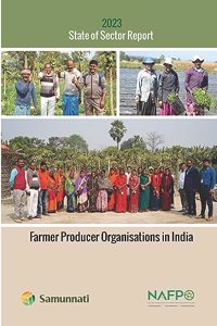 2023: State of Sector Report - Farmer Producer Organisations in India