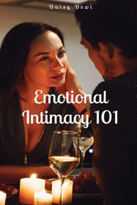 Emotional Intimacy 101