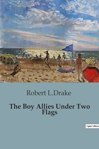The Boy Allies Under Two Flags