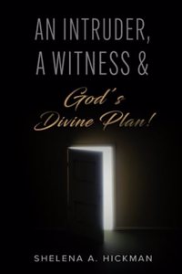 An Intruder, A Witness & God's Divine Plan