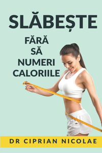 Slăbește fără să numeri caloriile