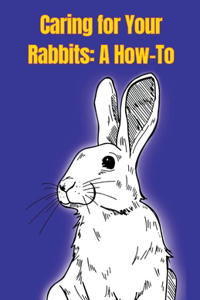 Caring for Your Rabbits
