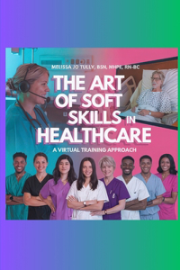 The Art of Soft Skills in Healthcare