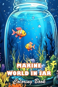 Marine World in Jar Coloring Book