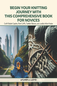 Begin Your Knitting Journey with this Comprehensive Book for Novices