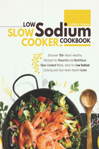 Low Sodium Slow Cooker Cookbook