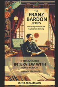 Fifth Simulated Interview with Franz Bardon (Level 4 Training)