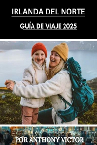 Guía de viaje a Irlanda del Norte 2025