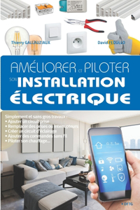 Améliorer et piloter son installation électrique