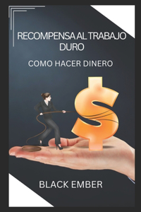 Recompensa Al Trabajo Duro