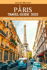 Paris Guide for Vacation 2023