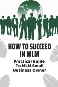 How To Succeed In MLM