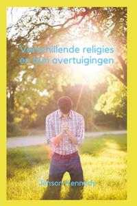 Verschillende religies en hun overtuigingen