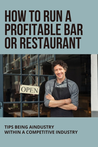 How To Run A Profitable Bar Or Restaurant