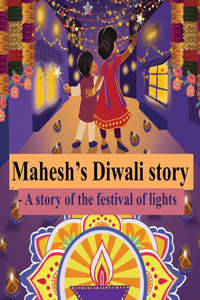 Mahesh's Diwali story- A story of the festival of lights