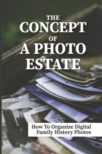 The Concept Of A Photo Estate