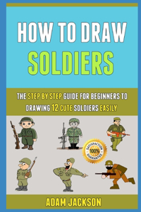 How To Draw Soldiers