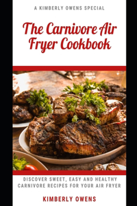 The Carnivore Air Fryer Cookbook