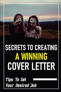 Secrets To Creating A Winning Cover Letter