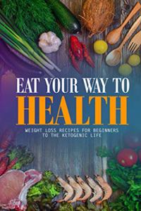 Eat Your Way to Health