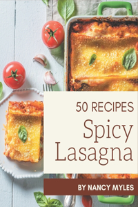 50 Spicy Lasagna Recipes