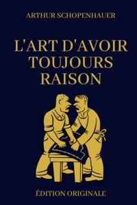L'art d'Avoir Toujours Raison