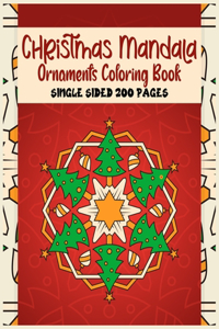 CHRISTMAS MANDALA Ornaments Coloring Book SINGLE SIDED 200 PAGES