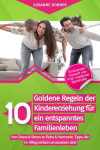 10 goldene Regeln der Kindererziehung für ein entspanntes Familienleben