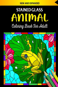 New and Expanded Stained Glass Animal Coloring Book for Adult