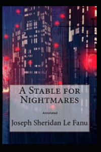 A Stable for Nightmares Annotated